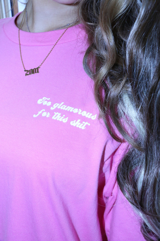 'too Glamorous'' Pink T-Shirt